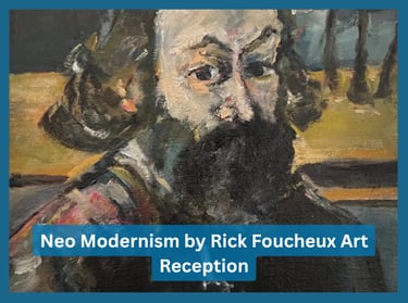 Neo Modernism by Rick Foucheux Art Reception