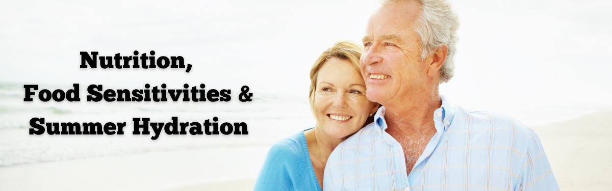 Nutrition, Food Sensitivities & Summer Hydration Nutrition, Food Sensitivities & Summer Hydration
