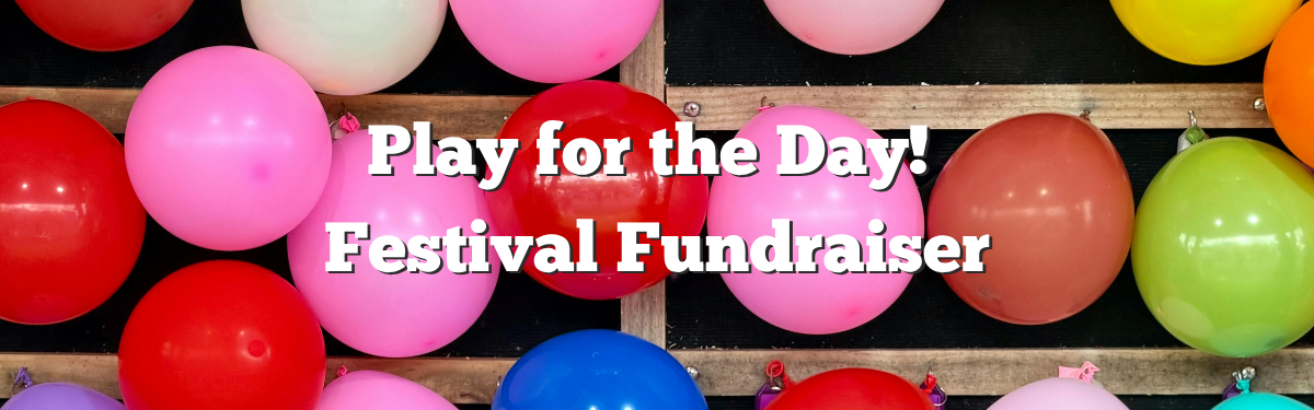 Play for the Day! Festival Fundraiser